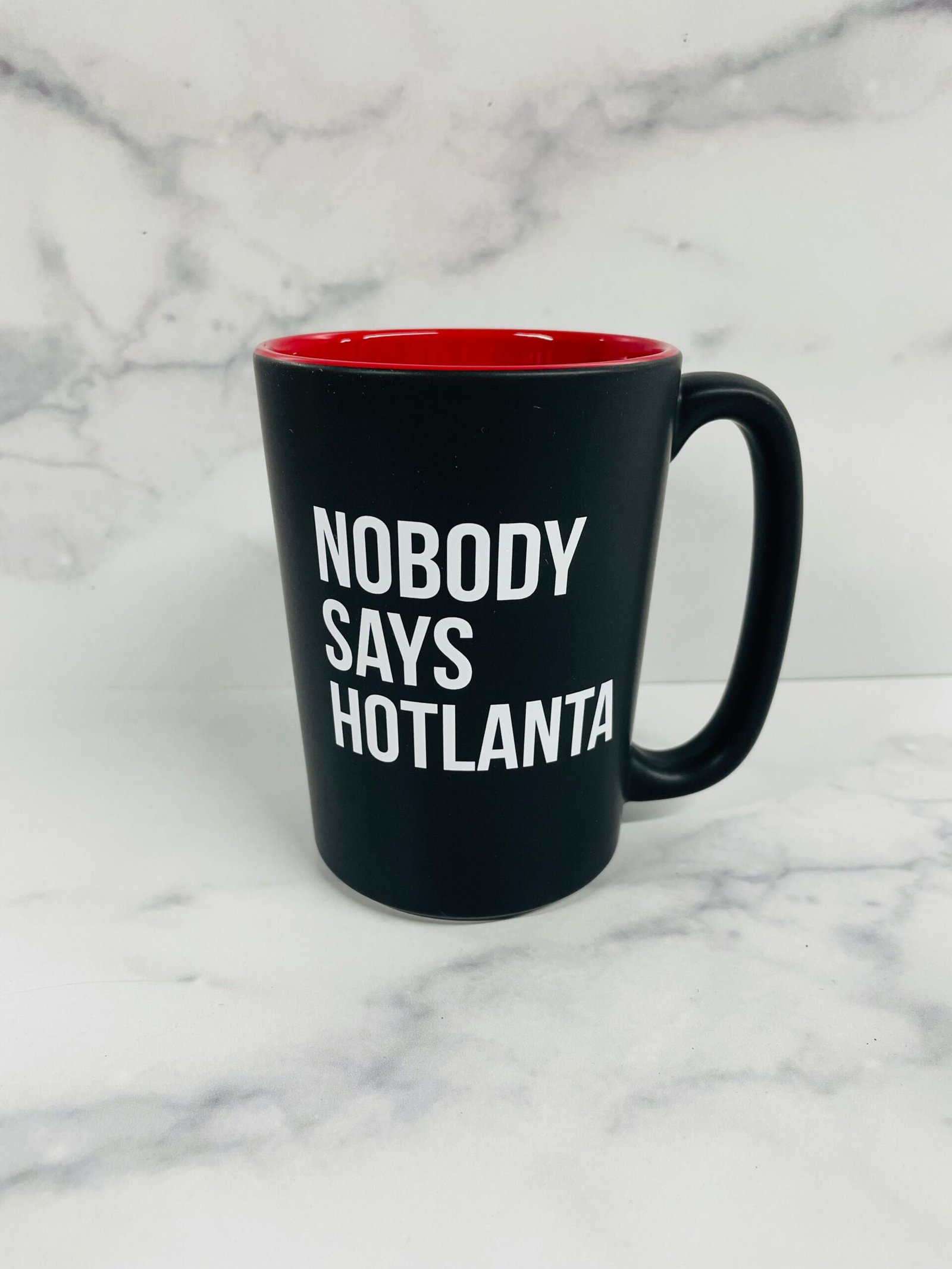 Nobody Says Hotlanta Coffee Mug