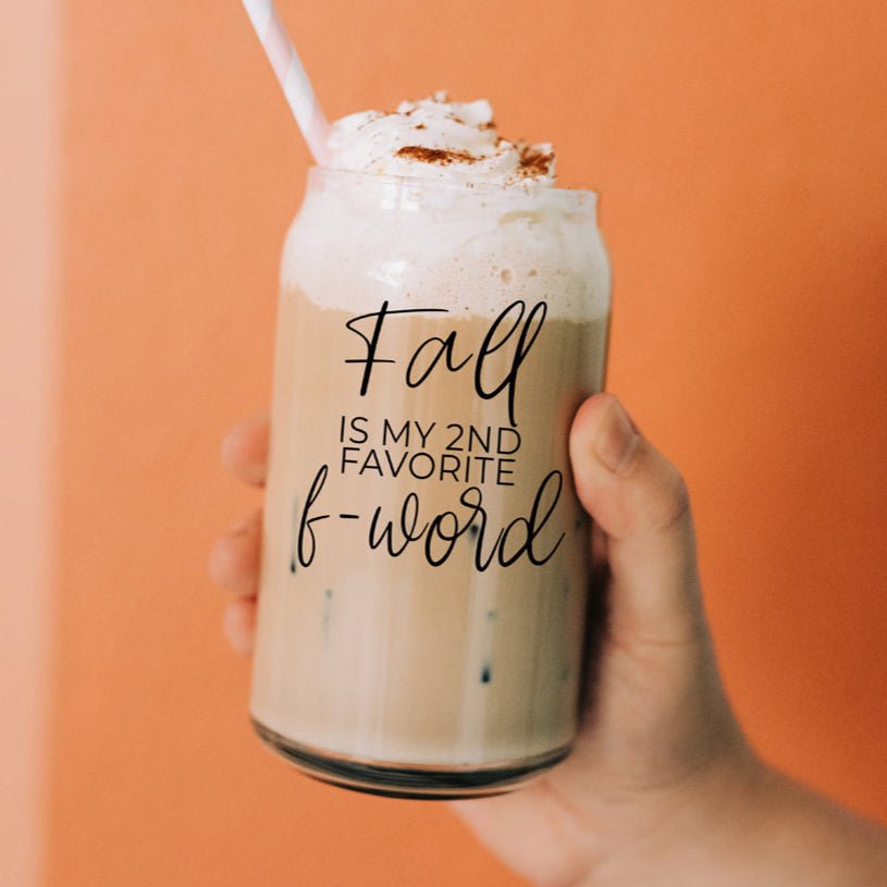 "FALL IS MY 2ND FAVORITE F-WORD"